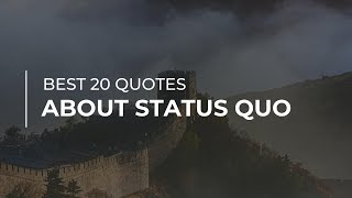 Best 20 Quotes about Status Quo | Daily Quotes | Inspirational Quotes | Most Famous Quotes