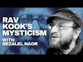 Rav Kook’s Universalistic Mysticism and Mystical Atheism | Bezalel Naor