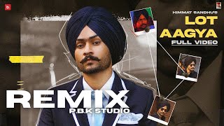 Lot Aagya Remix  | Himmat Sandhu | Preet Hundal X P.B.K Studio