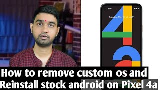 How to reinstall stock android on Pixel 4a and remove the custom os | recover pixel 4a android 13