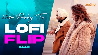 Zara Faasley Te (LoFi Flip) | Raahi | Satinder Sartaaj | New Punjabi Song 2023 |  @JugnuGlobal ​
