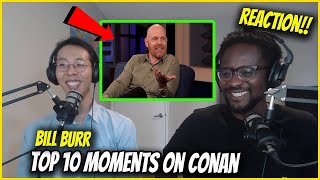 Bill Burr Top 10 Moments on Conan  REACTION!!!