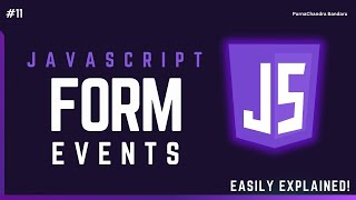 11 JavaScript Form Events Explained! | Submit, Change, Input, Focus & Blur with Examples