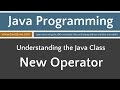 Learn Java Programming - The New Operator Tutorial