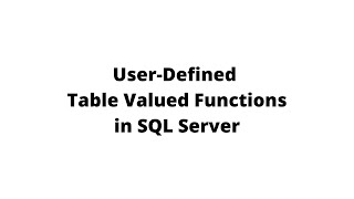 Table Valued Function in SQL Server 2019, 2017, 2014, 2012, 2008