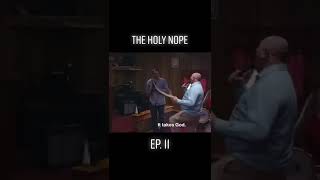 The Holy Nope - Episode 11 #shorts #theholynope