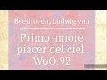 Beethoven  - Primo amore piacer del ciel WoO 92