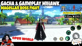 Gacha & Gameplay MIHAWK - MAGELLAN Boss Fight !!! One Piece Fighting Path (android)