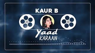Yaad Karaan (Full Audio) Kaur B ft Bunty Bains | Latest Punjabi Songs 2020.