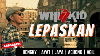 WHIZZKID - LEPASKAN (OFFICIAL MUSIC VIDEO)