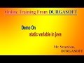 Online Training From DURGASOFT  Demo On Core Java (static variable ) by Sreenivas