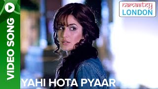 Yahi Hota Pyaar (  Song) | Namastey London | Akshay Kumar & Katrina Kaif