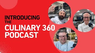 Introducing the Culinary 360 Podcast | Chefs Discussing Commercial Kitchens
