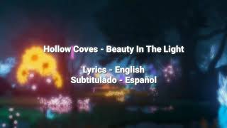 Hollow Coves - Beauty In The Light (Lyrics English/Sub. Español)