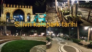 silivri'nin en görkemli tarihi kalepark | #yaşanmışhikayeler