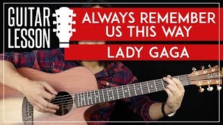 Always Remember Us This Way Guitar Tutorial - Lady Gaga Guitar Lesson 🎸|No Capo + Easy Chords|