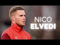 Nico Elvedi - Solid Centre-Back | 2024