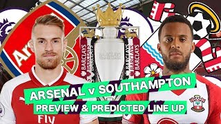 ARSENAL v SOUTHAMPTON - DO WE REST OUR KEY PLAYERS? - MATCH PREVIEW