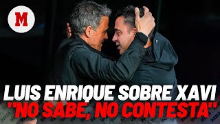 Luis Enrique, sobre Xavi y el Barça: "No sabe, no contesta" I MARCA