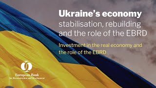Ukraine's Economy: Investment in the real economy and the role of the EBRD