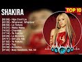 Shakira Greatest Hits ~ Best Songs Music Hits Collection  Top 10 Pop Artists of All Time