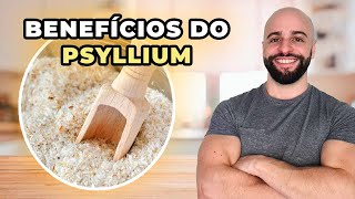 Psyllium: Benefícios, Para Que Serve, E Como Tomar | PSYLLIUM EMAGRECE?