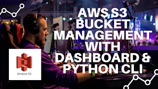 AWS S3 bucket management using Python CLI (CREATE/UPLOAD/DELETE/LIST) etc