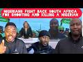 Nigeria Fights Back South Africa WOTOWOTO For Shooting And K!lling a Nigerian Man