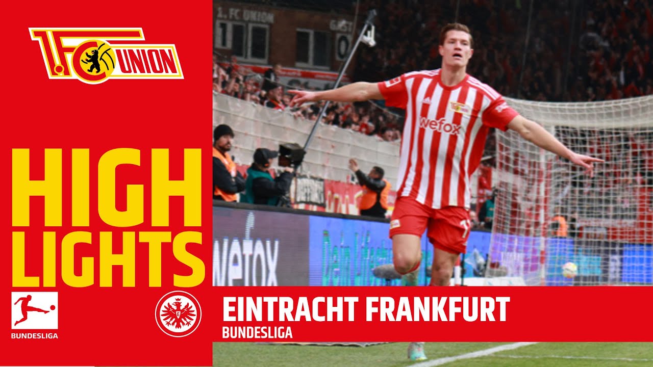 "Ganz Wichtiger Sieg!" | 1.FC Union Berlin - Eintracht Frankfurt 2:0 ...