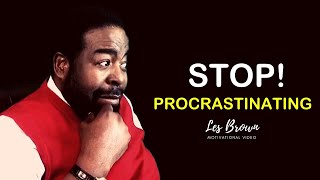 MORNING MOTIVATION: Les Brown Stop Procrastinating