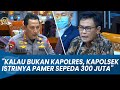 JOHAN BUDI KE KAPOLRI: Kalau Bukan Kapolres, Kapolsek, Istrinya Pamer Sepeda 300 Juta, Menyakitkan