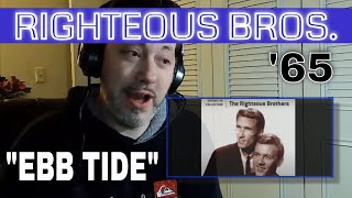 My REACTION - Righteous Brothers - Ebb Tide