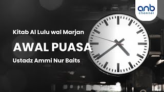 Awal Puasa | Ustadz Ammi Nur Baits