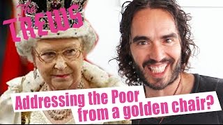 The Queen's Speech - Addressing The Poor From A Golden Chair? Russell Brand The Trews (E331)