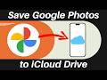 How to Save Google Photos to iCloud Drive - All on Your iPhone