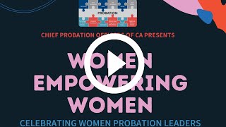 Webinar - Women Empowering Women: Celebrating Women Probation Leaders