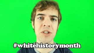 WHITE HISTORY MONTH!