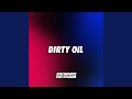 DIRTY OIL