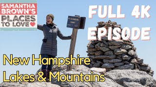 The Lakes & Mountains of New Hampshire - Samantha Brown's Places to Love FULL 4K EPISODE