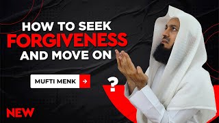 How to SEEK FORGIVENESS and Move on! | London Excel | Mufti Menk | Light Upon Light