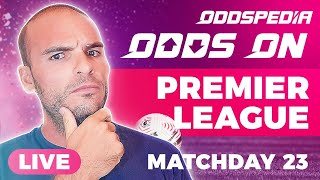 Odds On: Premier League - Matchday 23 - Betting Tips, Pick, Odds & Predictions