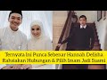 Hannah Delisha Dedah Sikap Sebenar Imam Shah & Pilih Jadi Suami