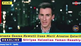 ODUU AMMEE GAAZAA HAWUTII:SIIRIYAA IRAN@5/1/2025/#CTN#LIVE#NEWS#