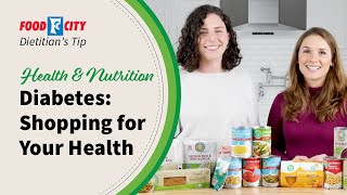 Grocery Shopping Guide for Diabetics | Food City Dietitian's Tips