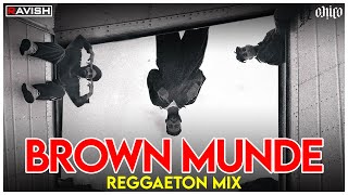 Brown Munde | Reggaeton Mix | AP Dhillon | Gurinder Gill | Shinda Kahlon | DJ Ravish & DJ Chico
