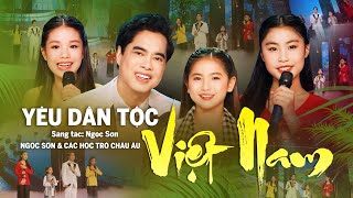 Yêu Dân Tộc Việt Nam - Ngọc Sơn \u0026 Những Học Trò Châu Âu | 🔥 Tứ Ca Bolero Trữ Tình Đang Hot 🔥