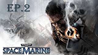 Warhammer 40 000: Space Marine | НЕ СМОТРЯ НИ НА ЧТО | Ep.2