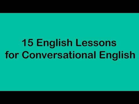 15 English Lessons for Conversational English 15 English Lessons for Conversational English