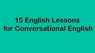 15 English Lessons for Conversational English