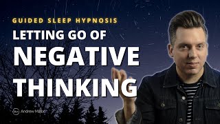 Sleep Hypnosis For Negative Thinking | Develop A Positive Mental Attitude